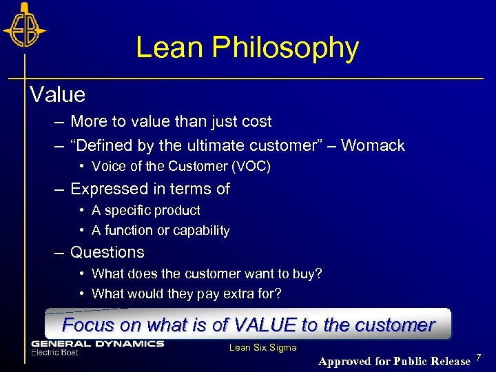 Lean Philosophy Value – More to value than just cost – “Defined by the