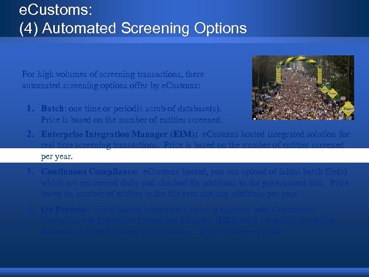 e. Customs: (4) Automated Screening Options For high volumes of screening transactions, there are