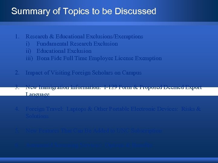 Summary of Topics to be Discussed 1. Research & Educational Exclusions/Exemptions i) Fundamental Research