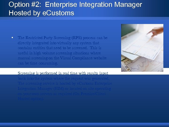 Option #2: Enterprise Integration Manager Hosted by e. Customs • The Restricted Party Screening