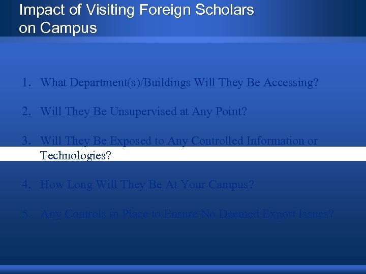 Impact of Visiting Foreign Scholars on Campus 1. What Department(s)/Buildings Will They Be Accessing?