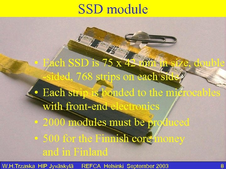 SSD module • Each SSD is 75 x 42 mm in size, double -sided,