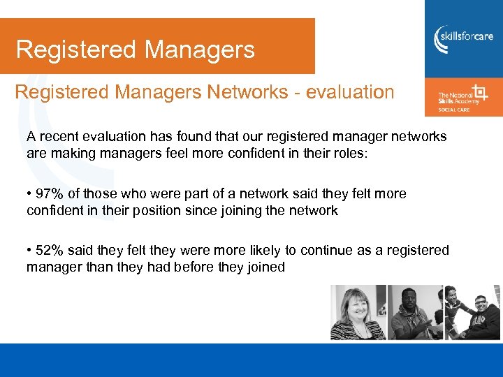 Registered Managers Networks - evaluation A recent evaluation has found that our registered manager
