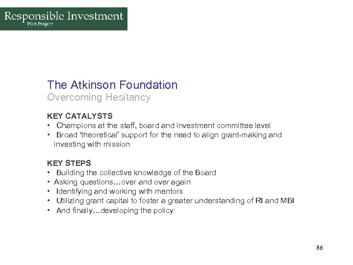 The Atkinson Foundation Overcoming Hesitancy KEY CATALYSTS • Champions at the staff, board and