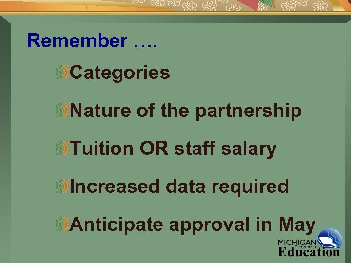 Remember …. Categories Nature of the partnership Tuition OR staff salary Increased data required