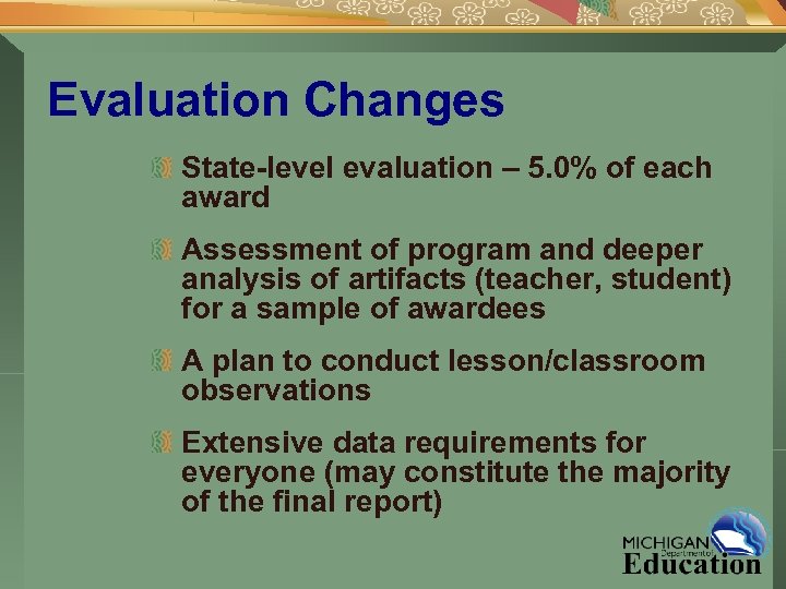 Evaluation Changes State-level evaluation – 5. 0% of each award Assessment of program and