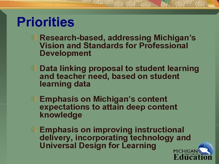 Priorities Research-based, addressing Michigan’s Vision and Standards for Professional Development Data linking proposal to