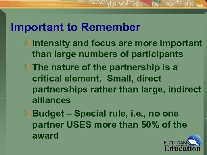 Important to Remember Intensity and focus are more important than large numbers of participants