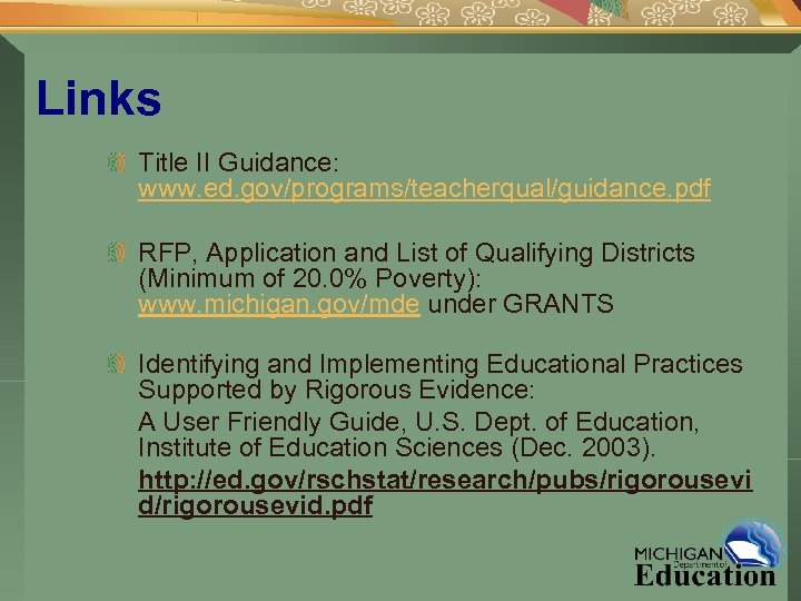 Links Title II Guidance: www. ed. gov/programs/teacherqual/guidance. pdf RFP, Application and List of Qualifying