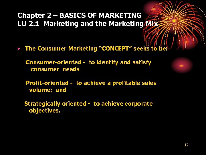Chapter 2 – BASICS OF MARKETING LU 2. 1 Marketing and the Marketing Mix