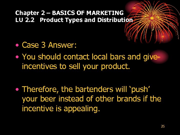 Chapter 2 – BASICS OF MARKETING LU 2. 2 Product Types and Distribution •
