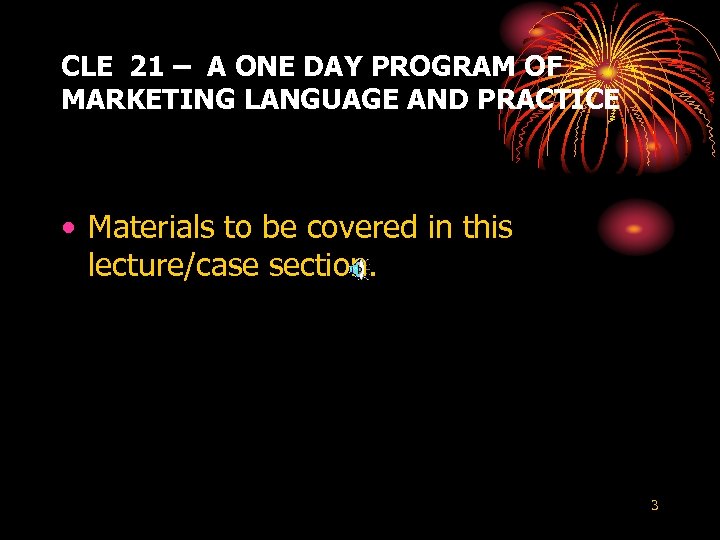 CLE 21 – A ONE DAY PROGRAM OF MARKETING LANGUAGE AND PRACTICE • Materials