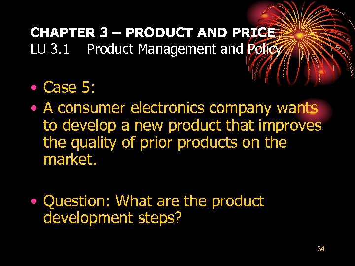 CHAPTER 3 – PRODUCT AND PRICE LU 3. 1 Product Management and Policy •