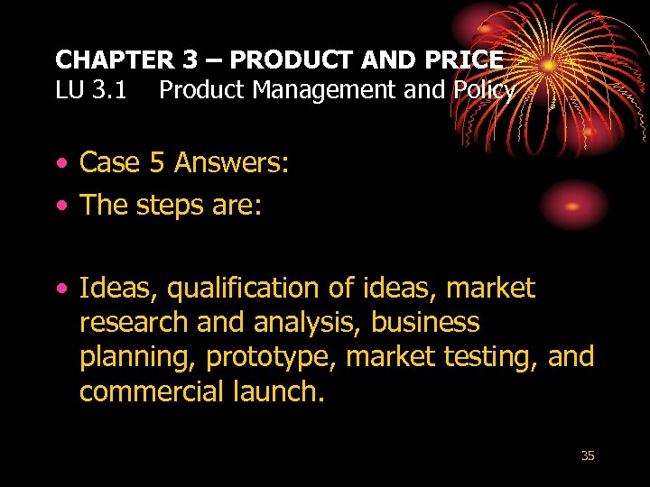 CHAPTER 3 – PRODUCT AND PRICE LU 3. 1 Product Management and Policy •