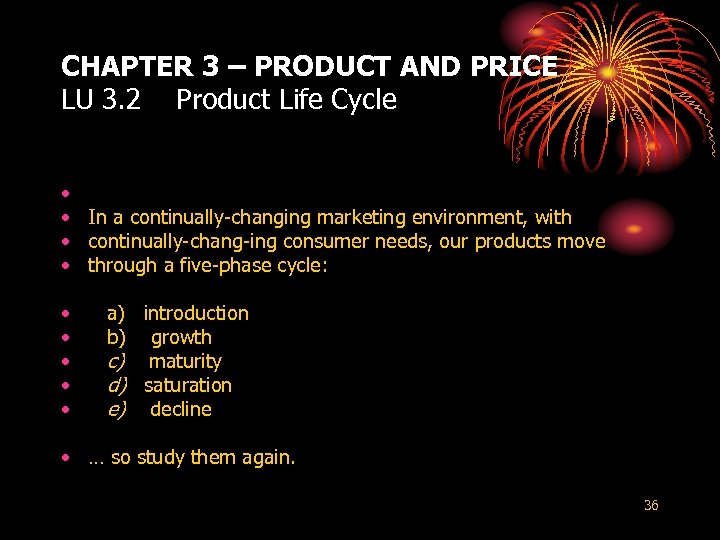 CHAPTER 3 – PRODUCT AND PRICE LU 3. 2 Product Life Cycle • •