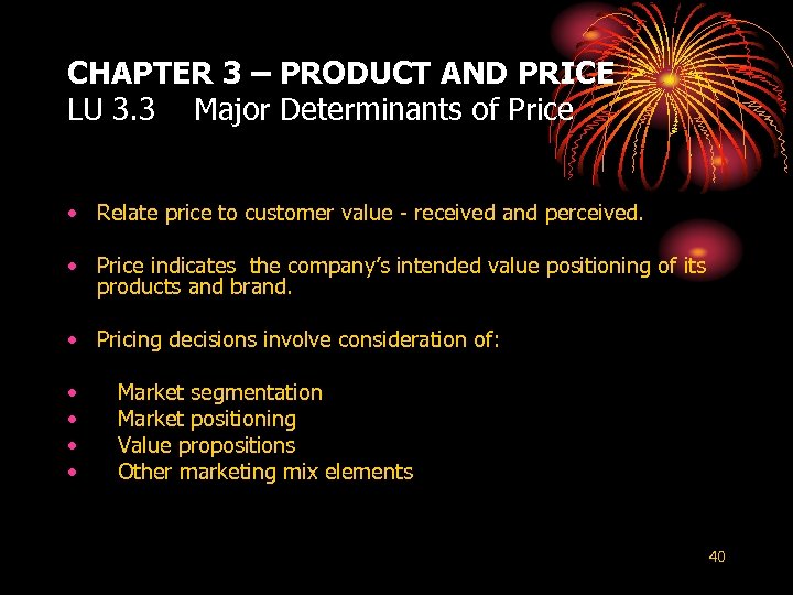CHAPTER 3 – PRODUCT AND PRICE LU 3. 3 Major Determinants of Price •