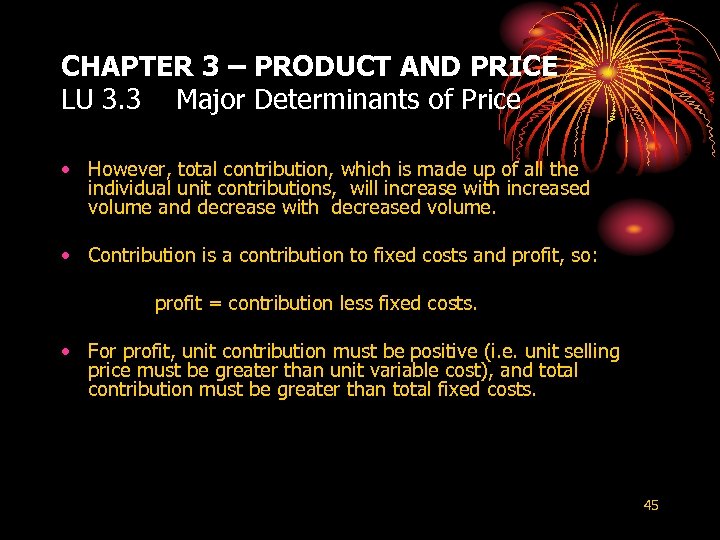 CHAPTER 3 – PRODUCT AND PRICE LU 3. 3 Major Determinants of Price •
