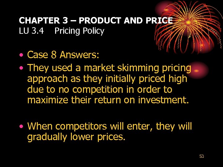 CHAPTER 3 – PRODUCT AND PRICE LU 3. 4 Pricing Policy • Case 8