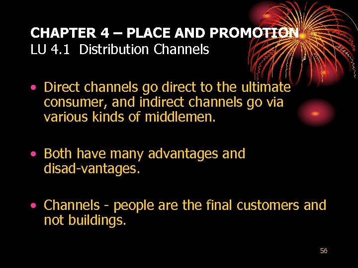 CHAPTER 4 – PLACE AND PROMOTION LU 4. 1 Distribution Channels • Direct channels