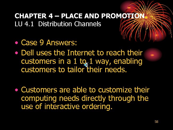 CHAPTER 4 – PLACE AND PROMOTION LU 4. 1 Distribution Channels • Case 9