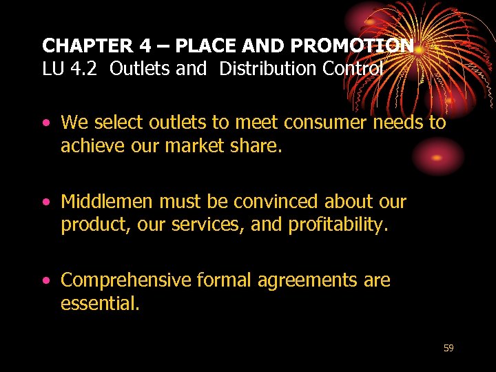 CHAPTER 4 – PLACE AND PROMOTION LU 4. 2 Outlets and Distribution Control •