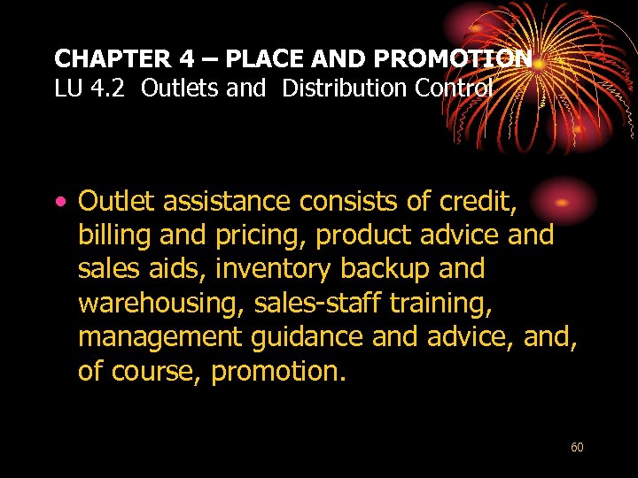 CHAPTER 4 – PLACE AND PROMOTION LU 4. 2 Outlets and Distribution Control •