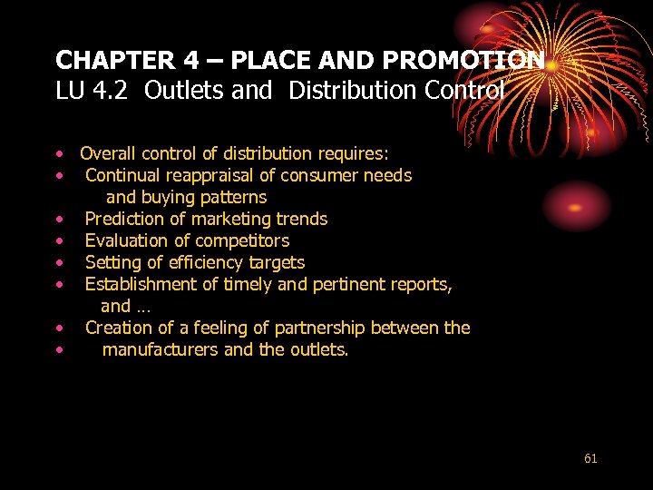CHAPTER 4 – PLACE AND PROMOTION LU 4. 2 Outlets and Distribution Control •