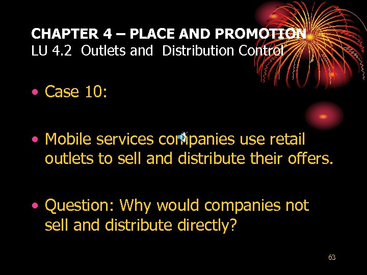 CHAPTER 4 – PLACE AND PROMOTION LU 4. 2 Outlets and Distribution Control •