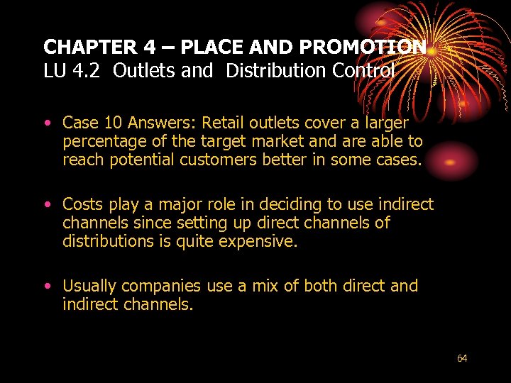 CHAPTER 4 – PLACE AND PROMOTION LU 4. 2 Outlets and Distribution Control •