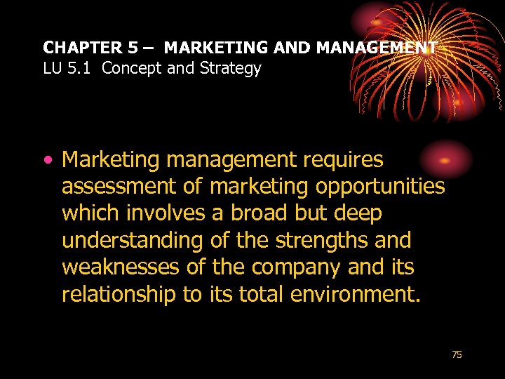 CHAPTER 5 – MARKETING AND MANAGEMENT LU 5. 1 Concept and Strategy • Marketing
