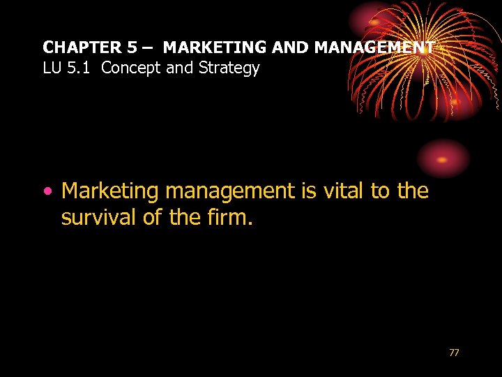 CHAPTER 5 – MARKETING AND MANAGEMENT LU 5. 1 Concept and Strategy • Marketing