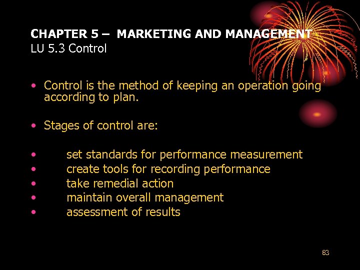 CHAPTER 5 – MARKETING AND MANAGEMENT LU 5. 3 Control • Control is the