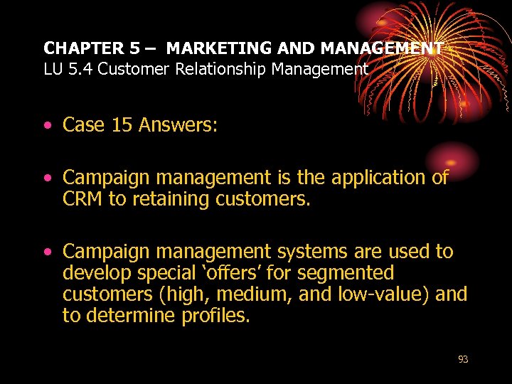 CHAPTER 5 – MARKETING AND MANAGEMENT LU 5. 4 Customer Relationship Management • Case