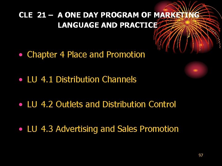 CLE 21 – A ONE DAY PROGRAM OF MARKETING LANGUAGE AND PRACTICE • Chapter
