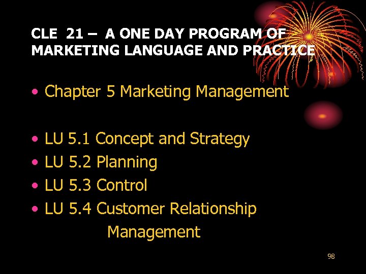 CLE 21 – A ONE DAY PROGRAM OF MARKETING LANGUAGE AND PRACTICE • Chapter