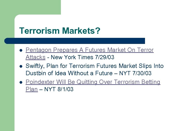Terrorism Markets? l l l Pentagon Prepares A Futures Market On Terror Attacks -