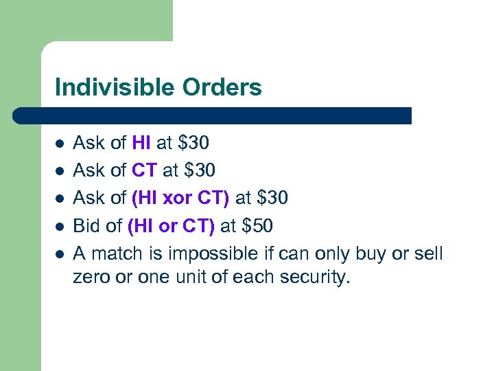 Indivisible Orders l l l Ask of HI at $30 Ask of CT at