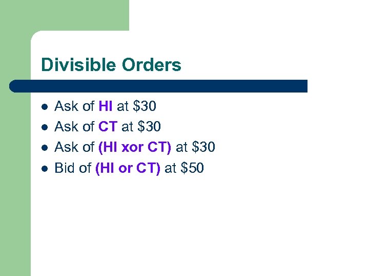 Divisible Orders l l Ask of HI at $30 Ask of CT at $30