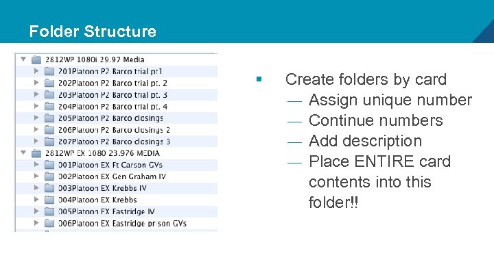 Folder Structure 7 § Create folders by card — Assign unique number — Continue