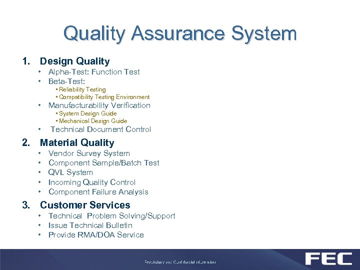 Quality Assurance System 1. Design Quality • Alpha-Test: Function Test • Beta-Test: • Reliability