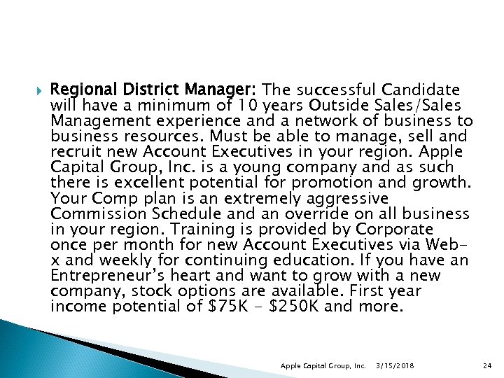  Regional District Manager: The successful Candidate will have a minimum of 10 years