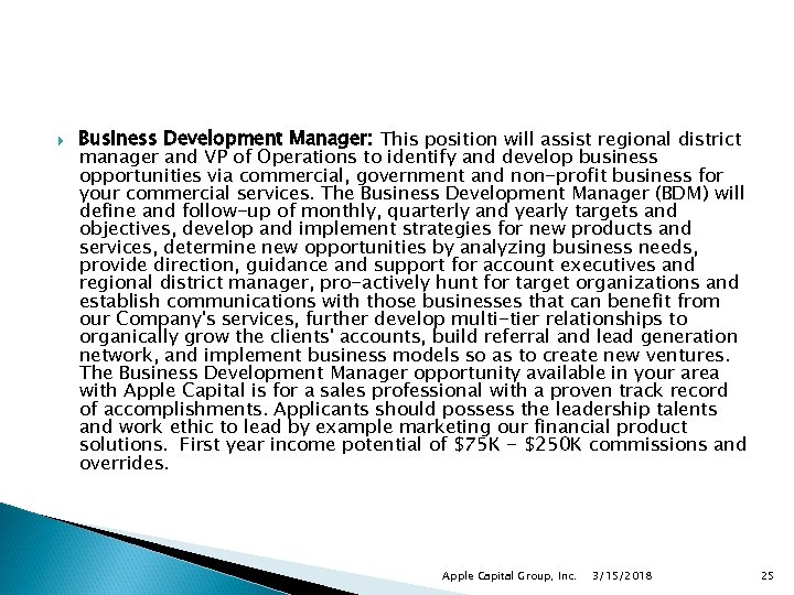  Business Development Manager: This position will assist regional district manager and VP of