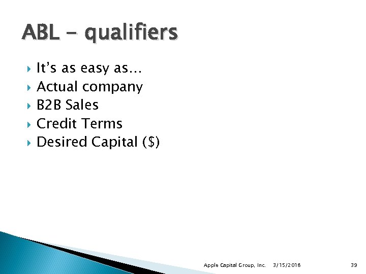 ABL - qualifiers It’s as easy as… Actual company B 2 B Sales Credit