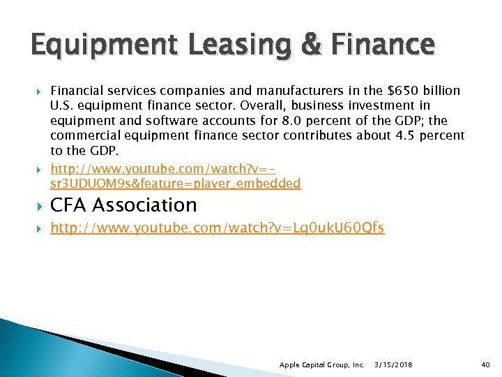 Equipment Leasing & Finance Financial services companies and manufacturers in the $650 billion U.