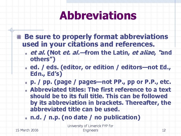 Abbreviations Be sure to properly format abbreviations used in your citations and references. et