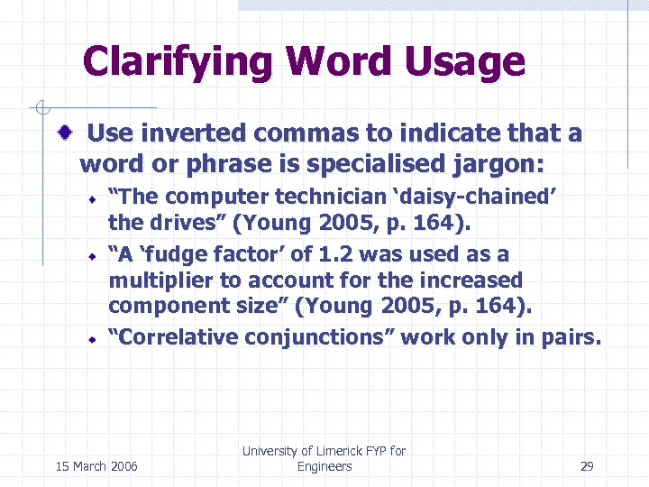 Clarifying Word Usage Use inverted commas to indicate that a word or phrase is