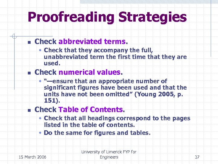 Proofreading Strategies n Check abbreviated terms. w Check that they accompany the full, unabbreviated