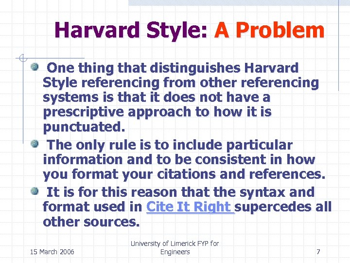 Harvard Style: A Problem One thing that distinguishes Harvard Style referencing from other referencing