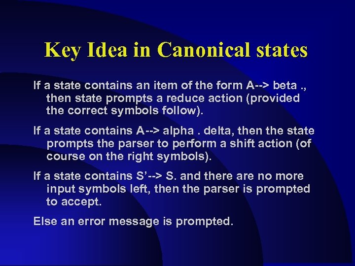 Key Idea in Canonical states If a state contains an item of the form