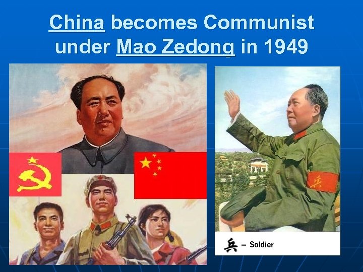 China becomes Communist under Mao Zedong in 1949 